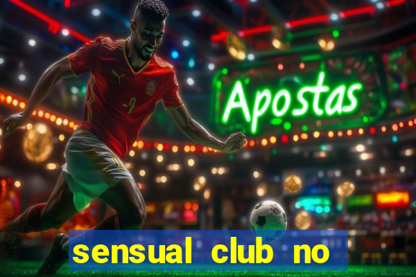 sensual club no esporte interativo